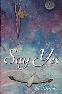 J. D. Daniels - Say Yes, Häftad