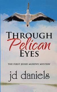 Jd Daniels - Through Pelican Eyes, Häftad