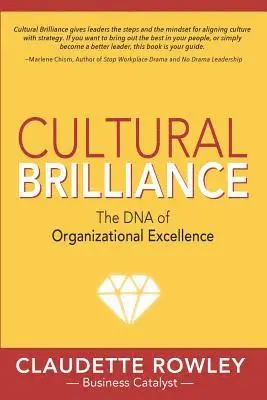Claudette Rowley - Cultural Brilliance: The DNA of Organizational Excellence, Häftad. Tillgänglighet: Lägg i varukorg