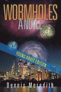 Dennis Meredith - Wormholes Young Adult Edition, Häftad