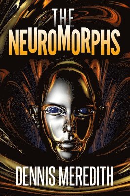 Dennis Meredith - Neuromorphs, Häftad