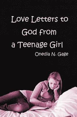 Onedia Nicole Gage - Love Letters to God from a Teenage Girl, Häftad. Tillgänglighet: Lägg i varukorg