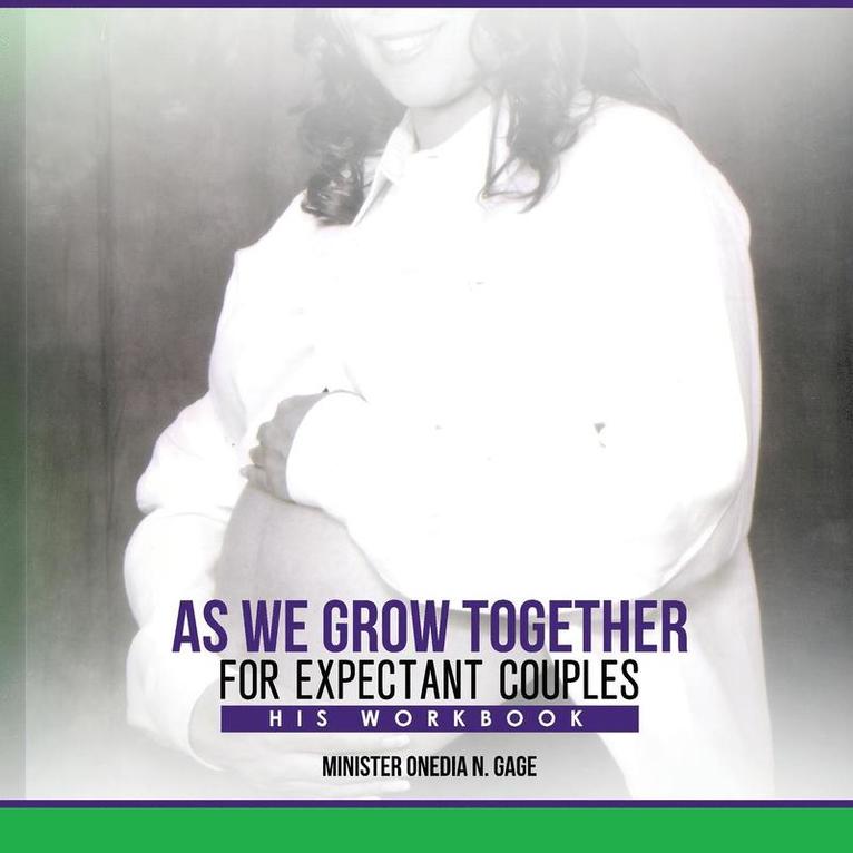 Onedia Nicole Gage - As We Grow Together Bible Study for Expectant Couples, Häftad. Tillgänglighet: Lägg i varukorg