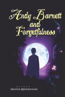 Abolfazl Hajimohammadi - Andy Barnett and Forgetfulness, Häftad