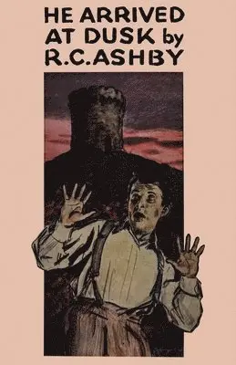 R C Ashby, Ruby Ferguson - He Arrived at Dusk, Häftad. Tillgänglighet: Lägg i varukorg