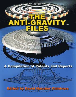 David Hatcher Childress, David Hatcher Childress - Anti-Gravity Files, Häftad