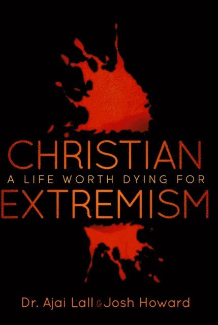 Josh Howard, Dr. Ajai Lall - Christian Extremism, E-bok