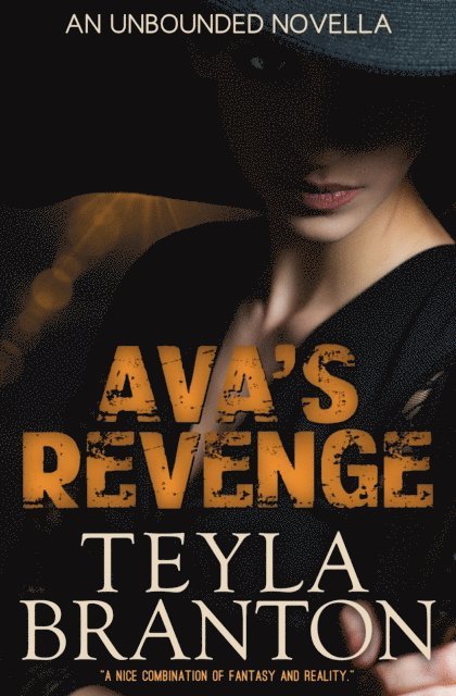 Teyla Branton - Ava's Revenge: An Unbounded Novella, E-bok