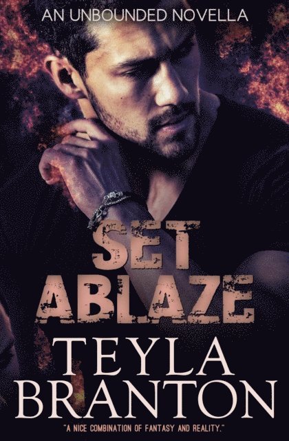 Teyla Branton - Set Ablaze: An Unbounded Novella, E-bok