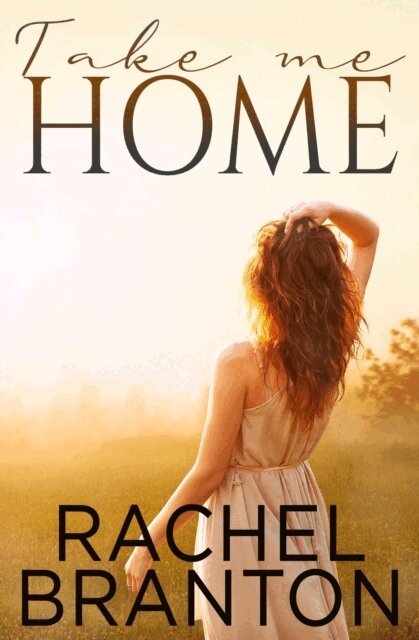 Rachel Branton - Take Me Home, E-bok