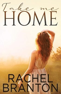 Rachel Branton - Take Me Home, Häftad