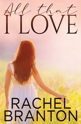 Rachel Branton - All That I Love, Häftad