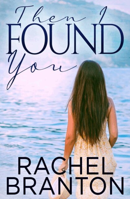 Rachel Branton - Then I Found You, E-bok