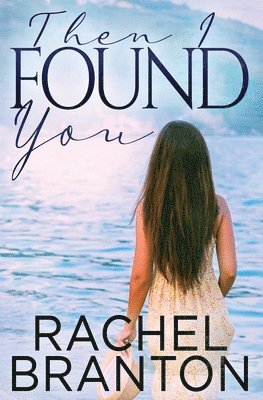 Rachel Branton - Then I Found You, Häftad