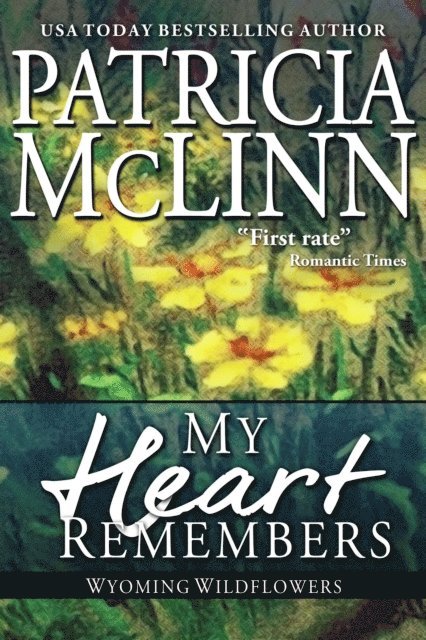 Patricia McLinn - My Heart Remembers (Wyoming Wildflowers, Book 4), E-bok. Tillgänglighet: Lägg i varukorg
