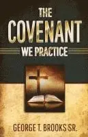 Sr. Brooks, George T. - The Covenant We Practice, Häftad. Tillgänglighet: Lägg i varukorg