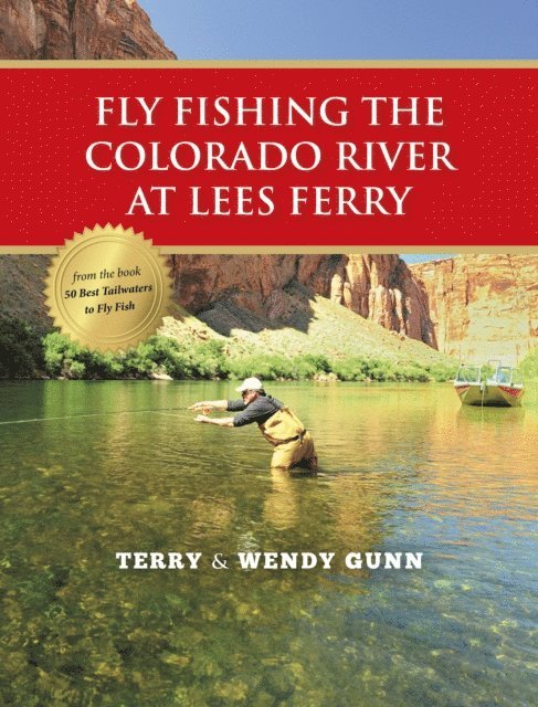 Wendy Gunn, Terry Gunn - Fly Fishing the Colorado River at Lees Ferry, E-bok