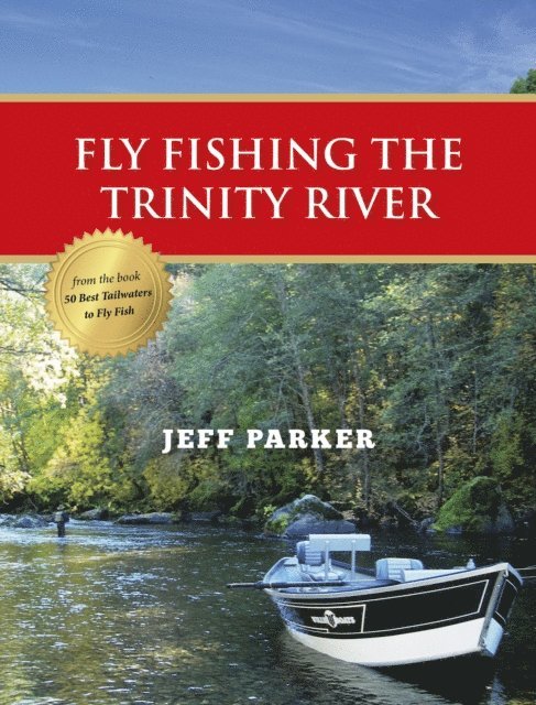 Jeff Parker - Fly Fishing the Trinity River, E-bok