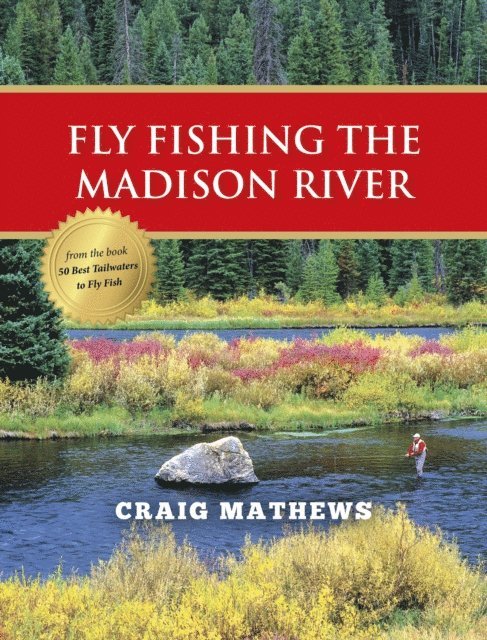 Craig Mathews - Fly Fishing the Madison River, E-bok