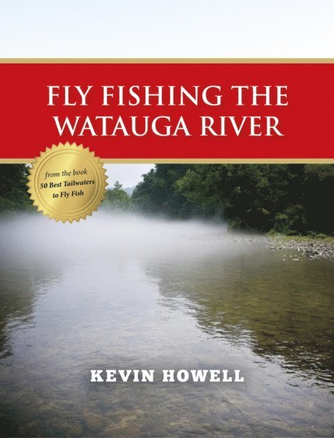 Kevin Howell - Fly Fishing the Watauga River, E-bok