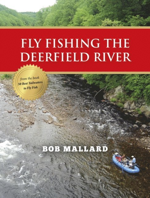 Bob Mallard - Fly Fishing the Deerfield River, E-bok