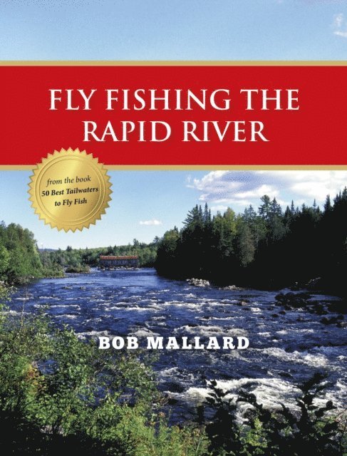 Bob Mallard - Fly Fishing the Rapid River, E-bok