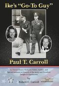 Ike's "Go-To Guy," Paul T. Carroll