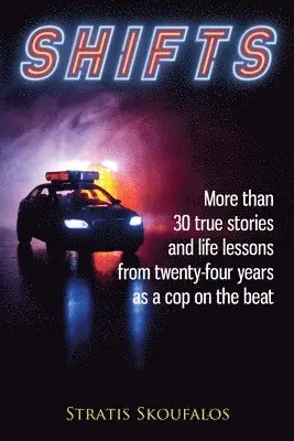 Stratis Skoufalos - Shifts: More than 30 true stories and life lessons from twenty-four years as a cop on the beat, Häftad. Tillgänglighet: Lägg i varukorg