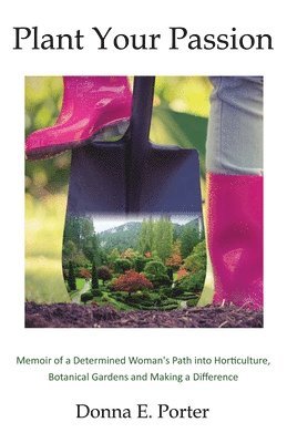 Donna E Porter - Plant Your Passion, Häftad