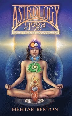 Mehtab Benton - Astrology Yoga: Cosmic Cycles of Transformation, Inbunden. Tillgänglighet: Lägg i varukorg