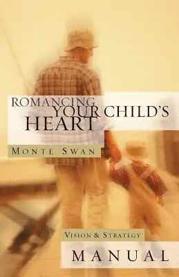 Monte Swan - Romancing Your Child's Heart, Häftad. Tillgänglighet: Lägg i varukorg