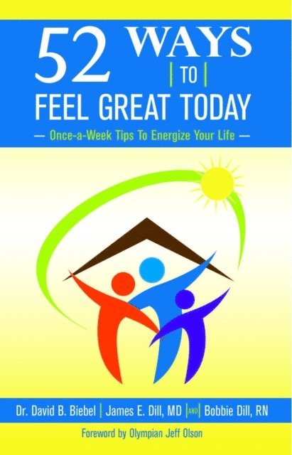 Bobbie Dill, James E Dill, David B Biebel - 52 Ways To Feel Great Today, E-bok