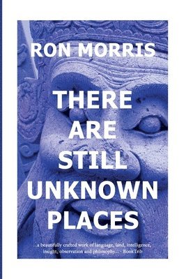 Ron Morris - There Are Still Unknown Places, Häftad