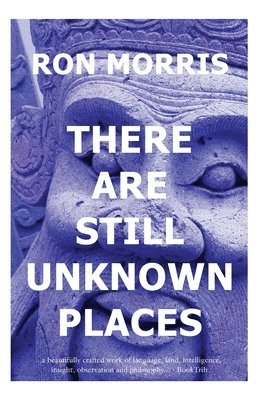 Ron Morris - There Are Still Unknown Places, Häftad