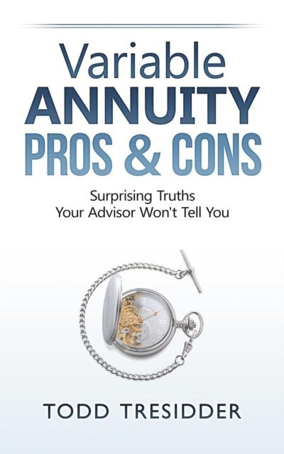 Todd Tresidder - Variable Annuity Pros & Cons, E-bok. Tillgänglighet: Lägg i varukorg