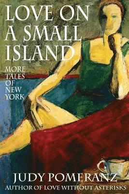 Judy Pomeranz - Love on a Small Island: More Tales of New York, Häftad