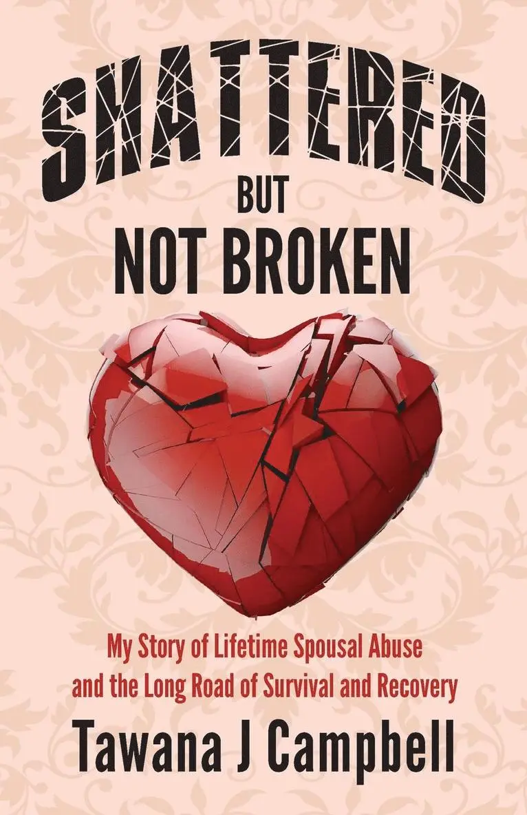 Tawana J Campbell - Shattered But Not Broken, Häftad. Tillgänglighet: Lägg i varukorg
