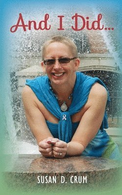 Susan D Crum - And I Did . . ., Häftad
