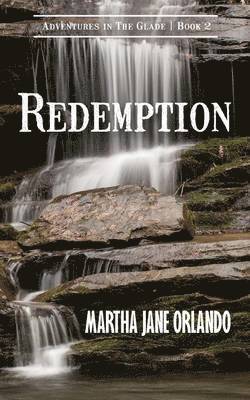 Martha Jane Orlando - Redemption Adventures in The Glade Book 2, Häftad