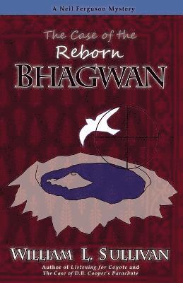 William L Sullivan - Case of the Reborn Bhagwan, Häftad