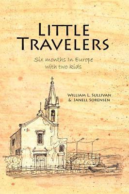 Janell Sorensen, William L Sullivan - Little Travelers, Häftad