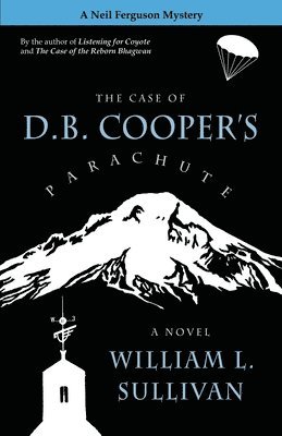 William L Sullivan - Case of D.B. Cooper's Parachute, Häftad