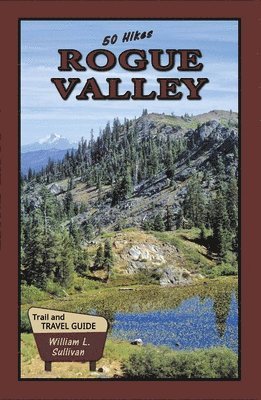 William L. Sullivan - 50 Hikes: Rogue Valley, Häftad