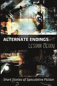 Lesann Berry - Alternate Endings: Short Stories of Speculative Fiction, Häftad. Tillgänglighet: Lägg i varukorg