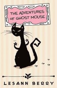 Lesann Berry - The Adventures of Ghost Mouse: A Volume of Bedtime Stories, Häftad. Tillgänglighet: Lägg i varukorg