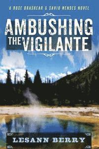 Lesann Berry - Ambushing the Vigilante: A Rose Brashear & Savio Mendes Novel, Häftad. Tillgänglighet: Lägg i varukorg