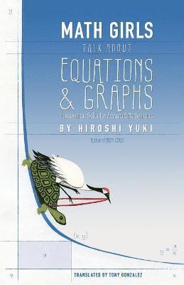 Hiroshi Yuki, Joseph Reeder - Math Girls Talk about Equations & Graphs, Häftad. Tillgänglighet: Lägg i varukorg