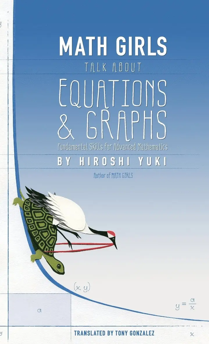 Hiroshi Yuki, Joseph Reeder - Math Girls Talk about Equations & Graphs, Inbunden. Tillgänglighet: Lägg i varukorg