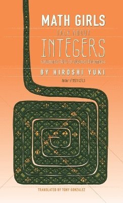 Hiroshi Yuki, Joseph Reeder - Math Girls Talk About Integers, Inbunden. Tillgänglighet: Lägg i varukorg