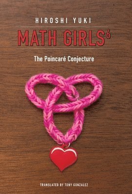 Hiroshi Yuki - Math Girls 6, Inbunden. Tillgänglighet: Lägg i varukorg